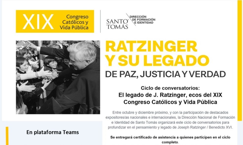 Ciclo de Conversatorios: “El legado de J. Ratzinger. Eco del XIX Congreso Católicos y Vida Pública”