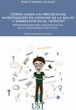 ¿Cómo hacer un proyecto de investigación en ciencias y sobrevivir en el intento?: Recomendaciones para quienes se inician en la investigación